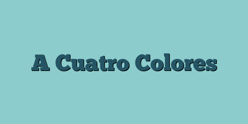 A Cuatro Colores