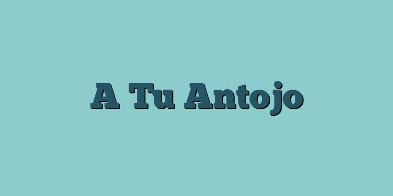 A Tu Antojo