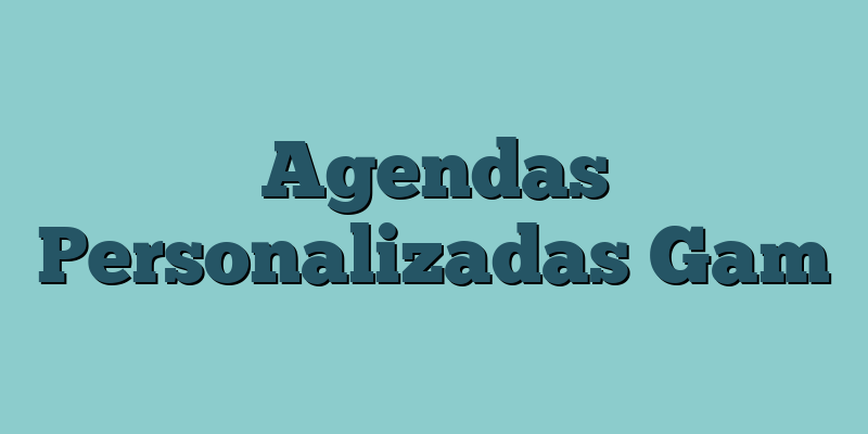 Agendas Personalizadas Gam