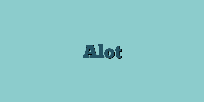 Alot