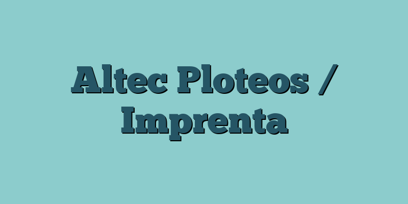 Altec Ploteos / Imprenta