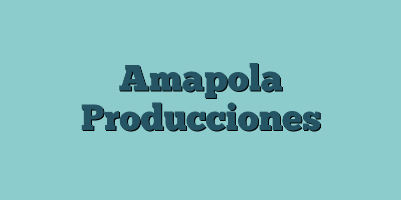 Amapola Producciones
