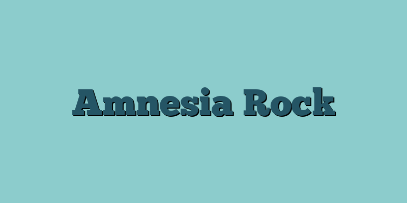 Amnesia Rock