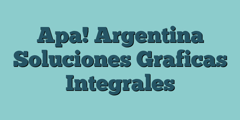 Apa! Argentina Soluciones Graficas Integrales