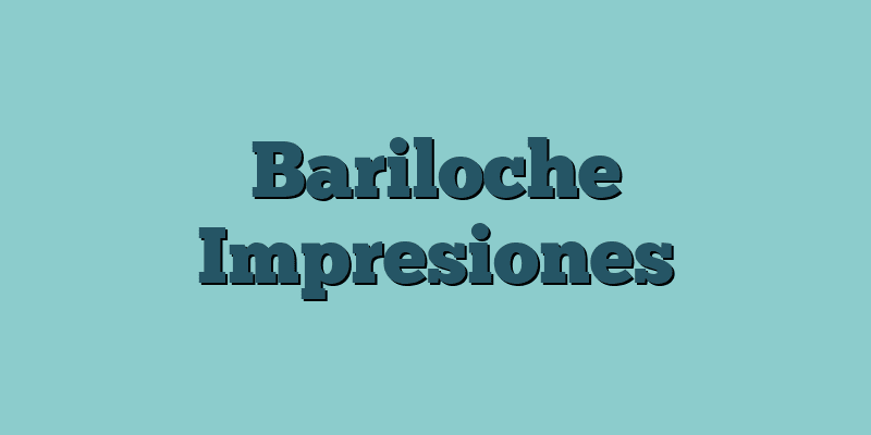 Bariloche Impresiones