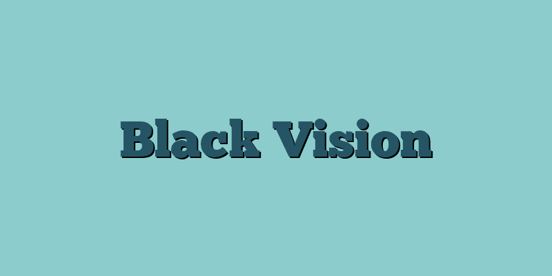 Black Vision