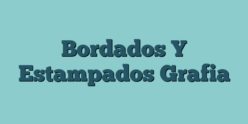 Bordados Y Estampados Grafia