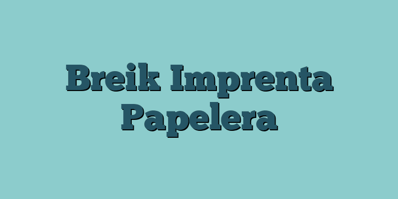 Breik Imprenta Papelera