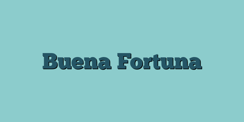 Buena Fortuna