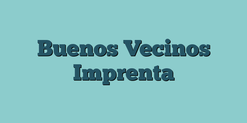 Buenos Vecinos Imprenta