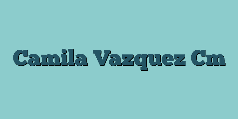 Camila Vazquez Cm