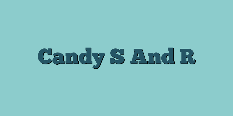 Candy S And R