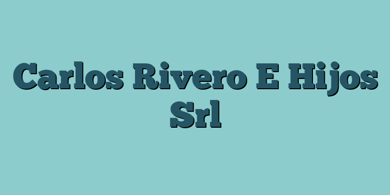Carlos Rivero E Hijos Srl