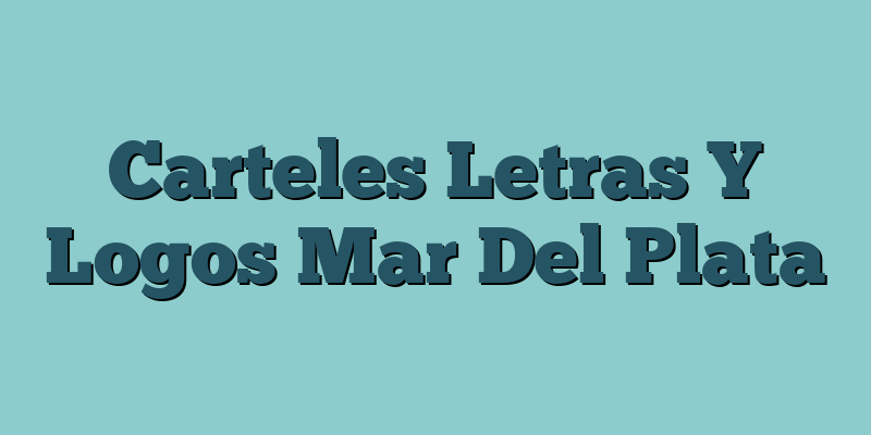 Carteles Letras Y Logos Mar Del Plata