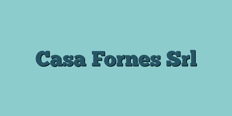 Casa Fornes Srl