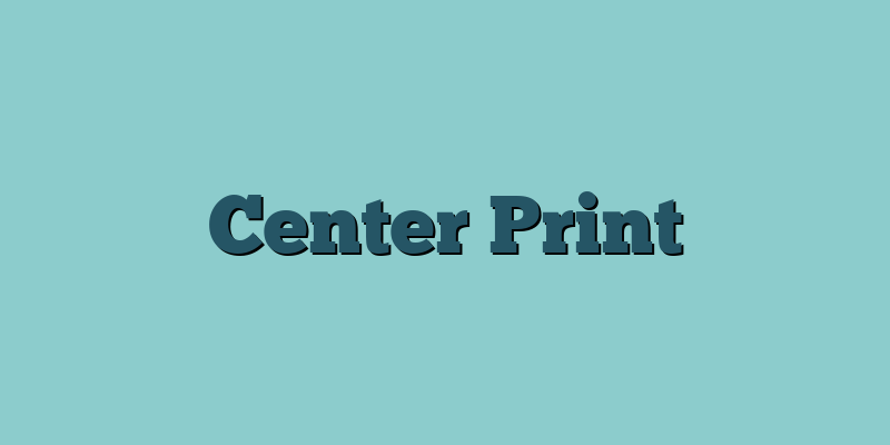 Center Print