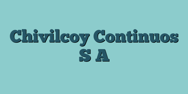 Chivilcoy Continuos S A