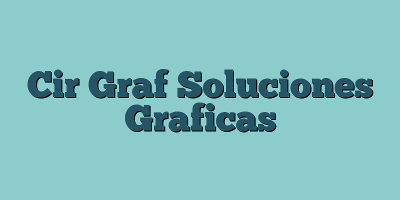 Cir Graf Soluciones Graficas