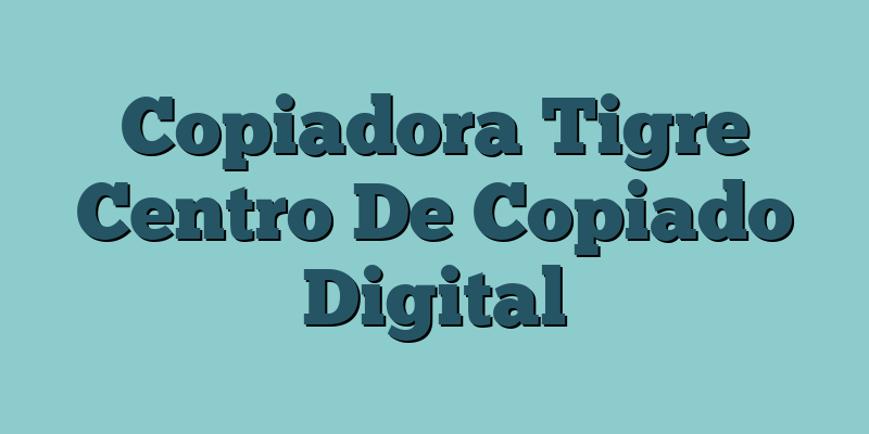 Copiadora Tigre Centro De Copiado Digital