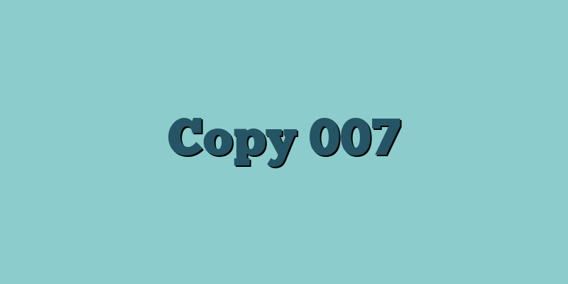 Copy 007