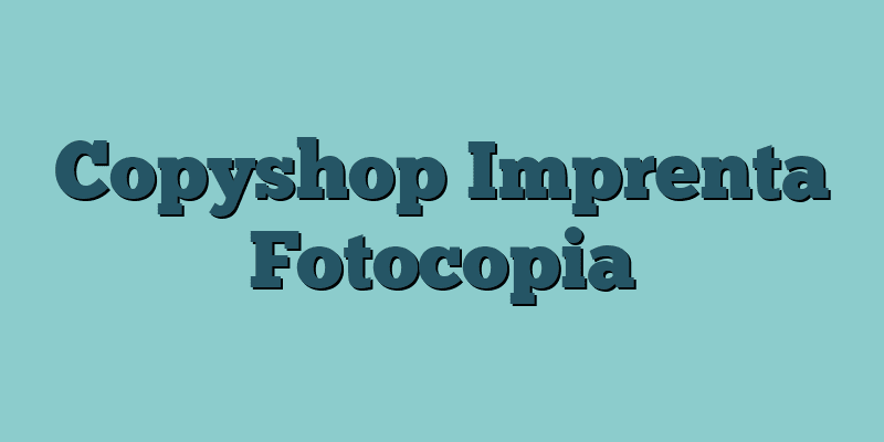 Copyshop Imprenta Fotocopia