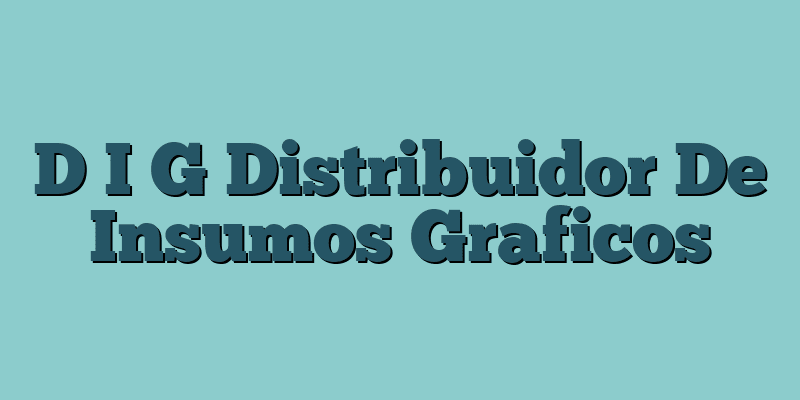 D I G Distribuidor De Insumos Graficos