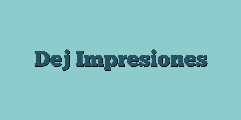 Dej Impresiones