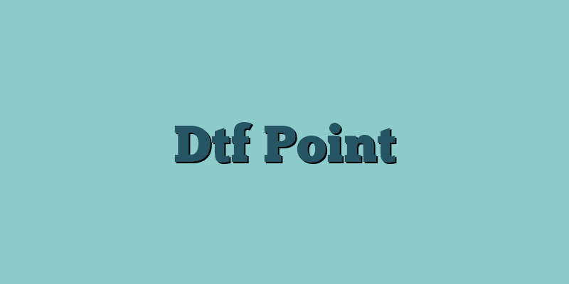 Dtf Point