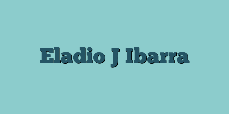 Eladio J Ibarra