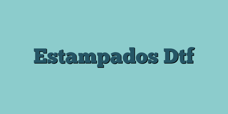 Estampados Dtf