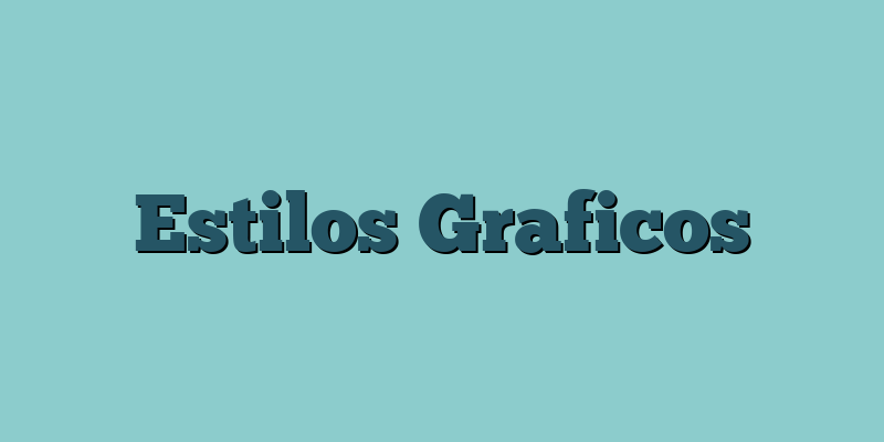 Estilos Graficos