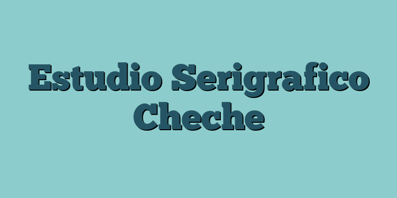 Estudio Serigrafico Cheche