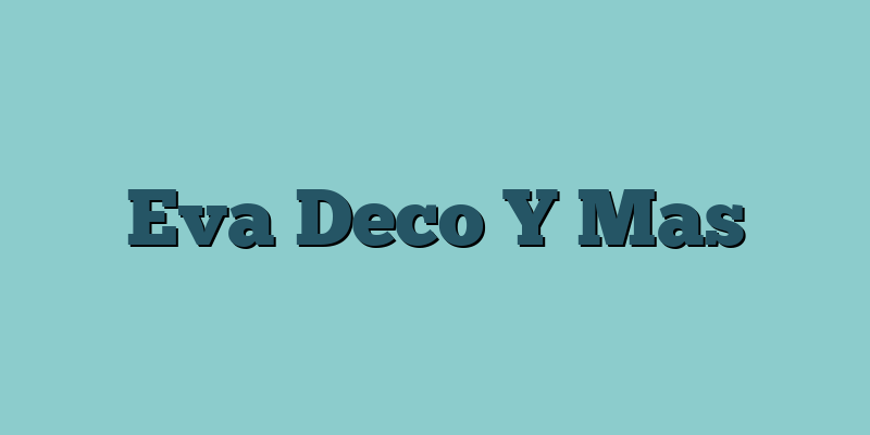 Eva Deco Y Mas
