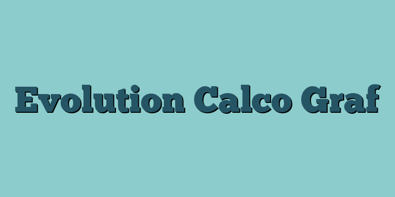 Evolution Calco Graf