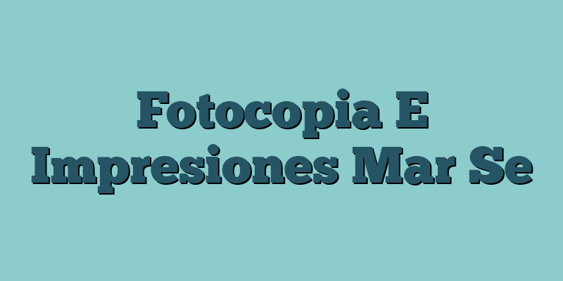 Fotocopia E Impresiones Mar Se