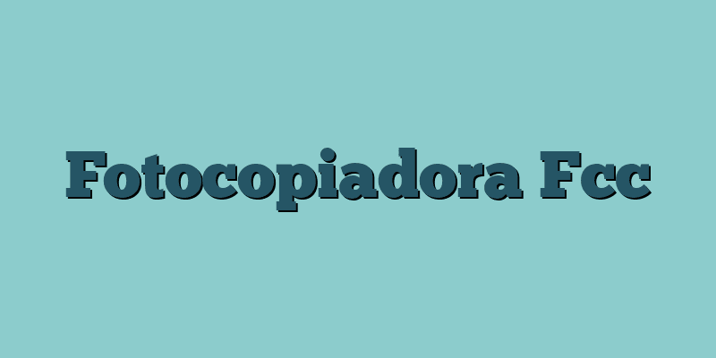 Fotocopiadora Fcc