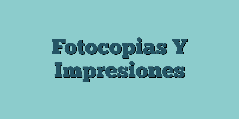 Fotocopias Y Impresiones