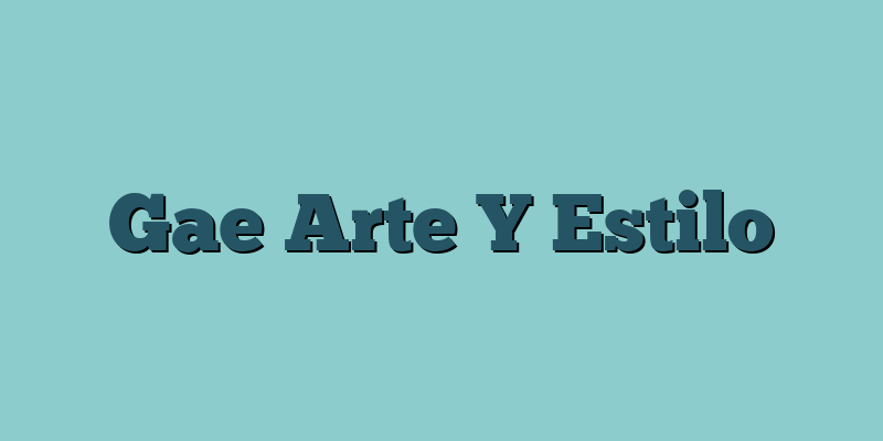 Gae Arte Y Estilo