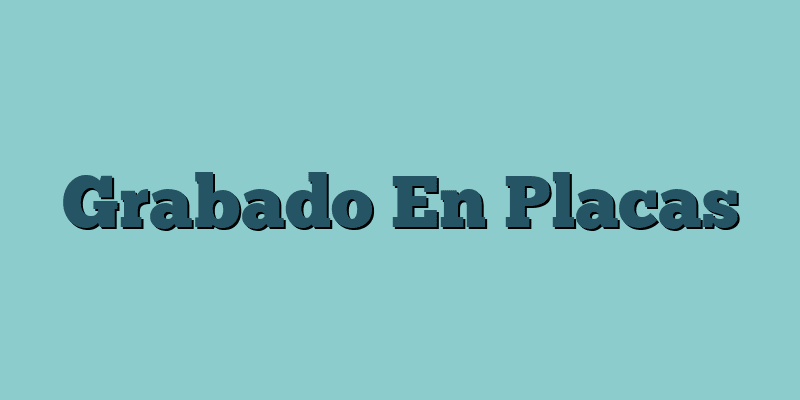 Grabado En Placas