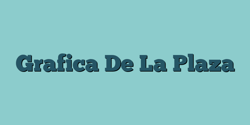 Grafica De La Plaza