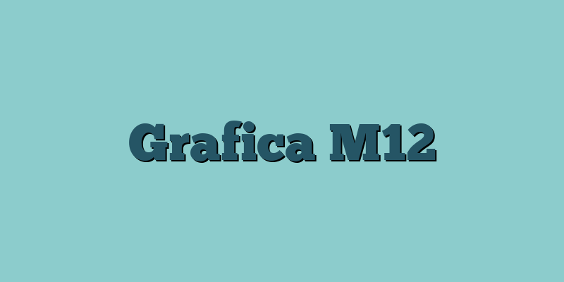 Grafica M12