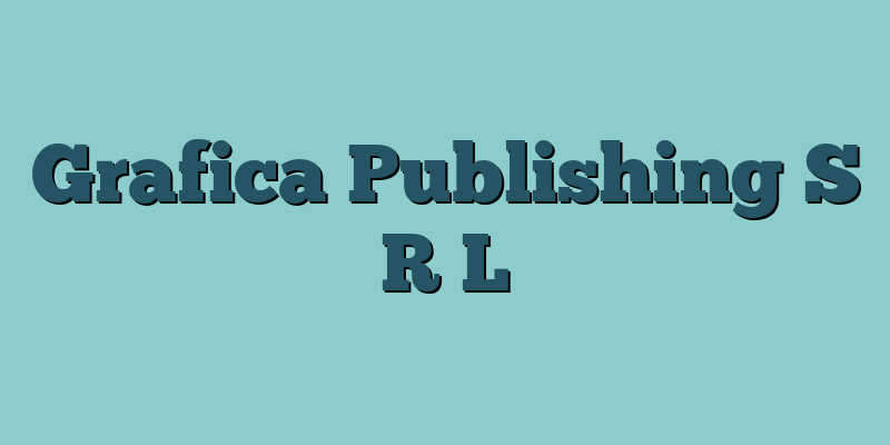 Grafica Publishing S R L