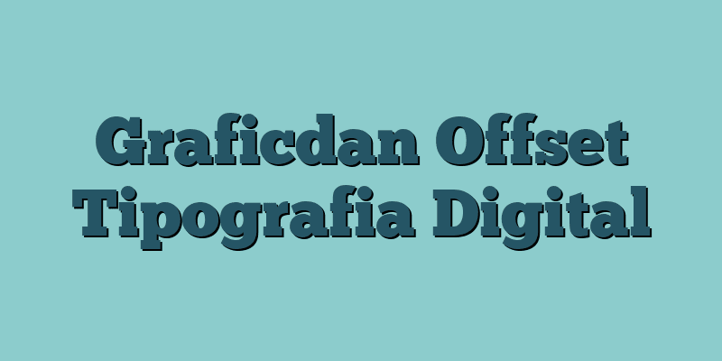 Graficdan Offset Tipografia Digital