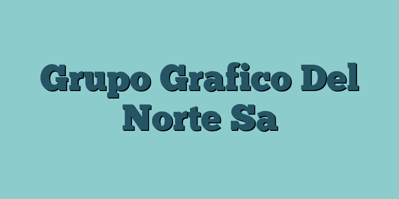 Grupo Grafico Del Norte Sa