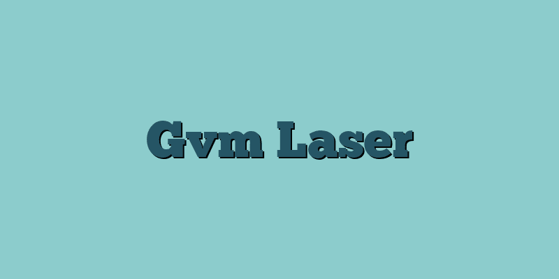 Gvm Laser