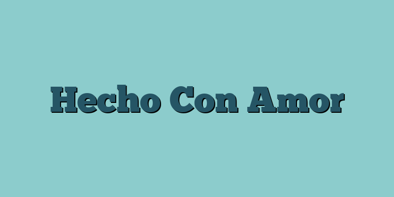 Hecho Con Amor
