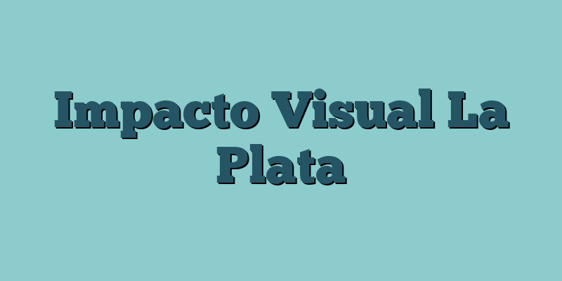 Impacto Visual La Plata