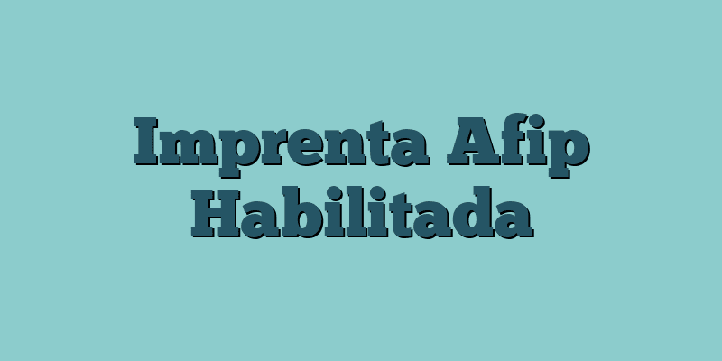 Imprenta Afip Habilitada