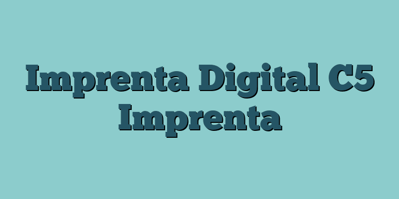 Imprenta Digital C5 Imprenta