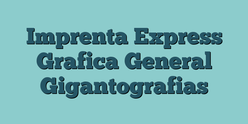Imprenta Express Grafica General Gigantografias